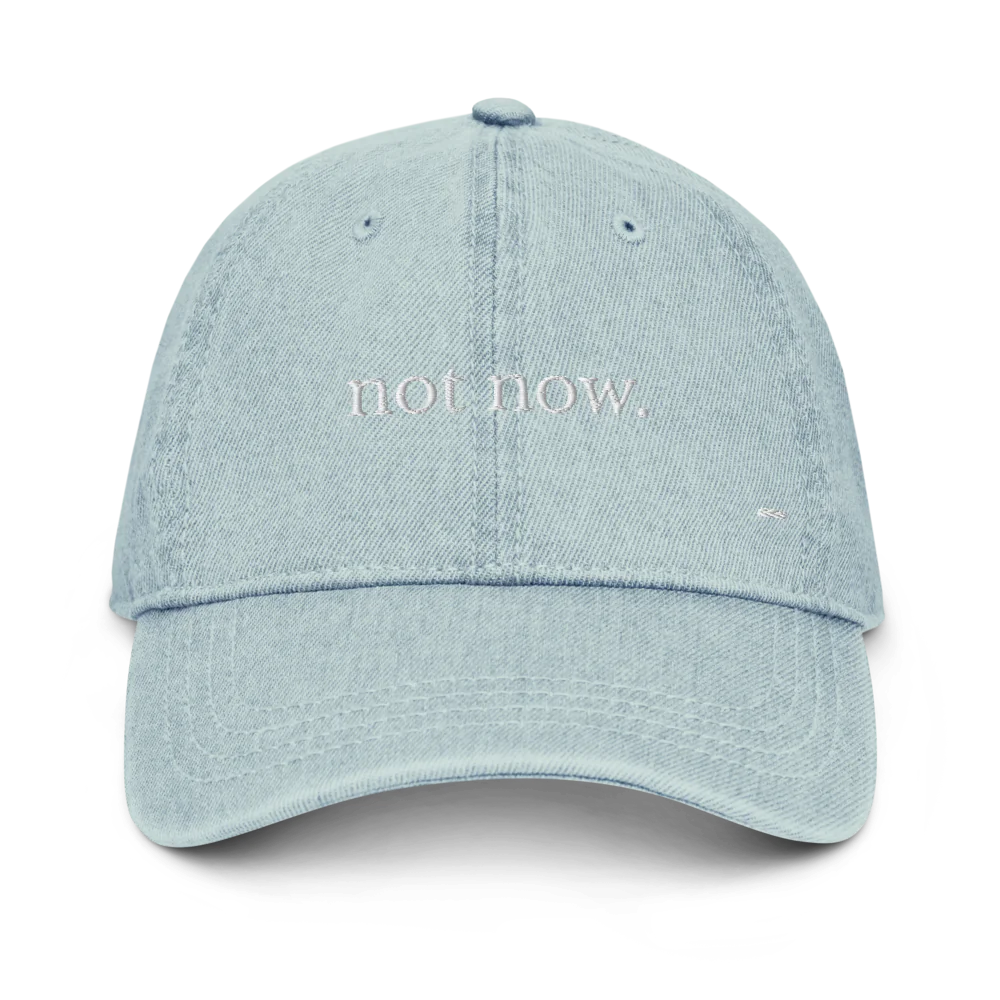 not now. denim cap