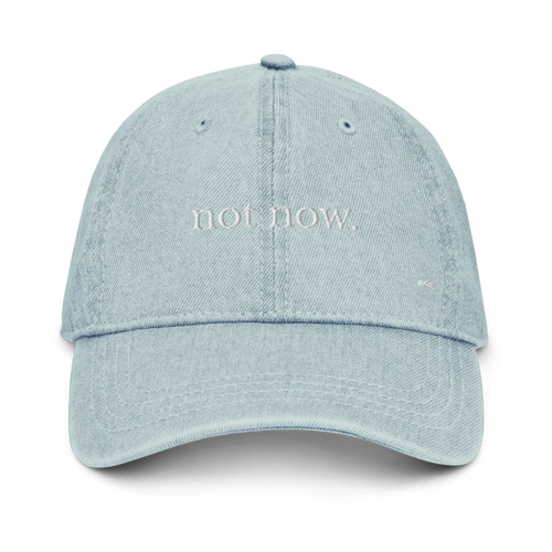 not now. denim cap