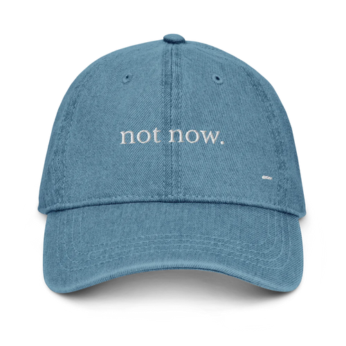 not now. denim cap