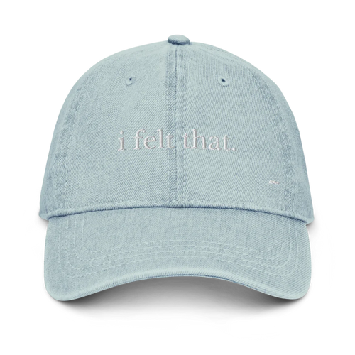 i felt that. denim cap